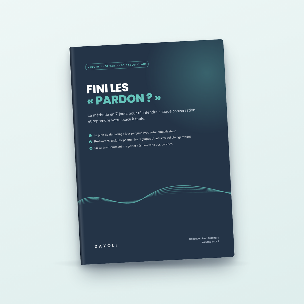 Volume 1 : FINI LES « PARDON ? »